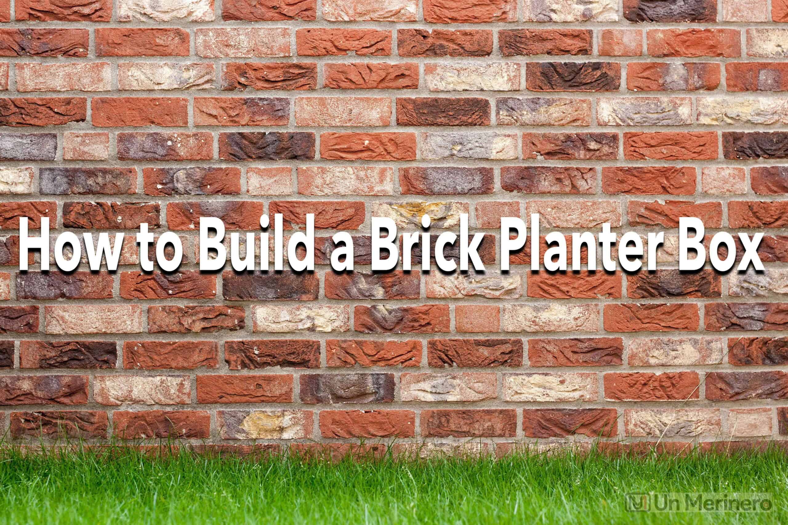How to Build a Brick Planter Box