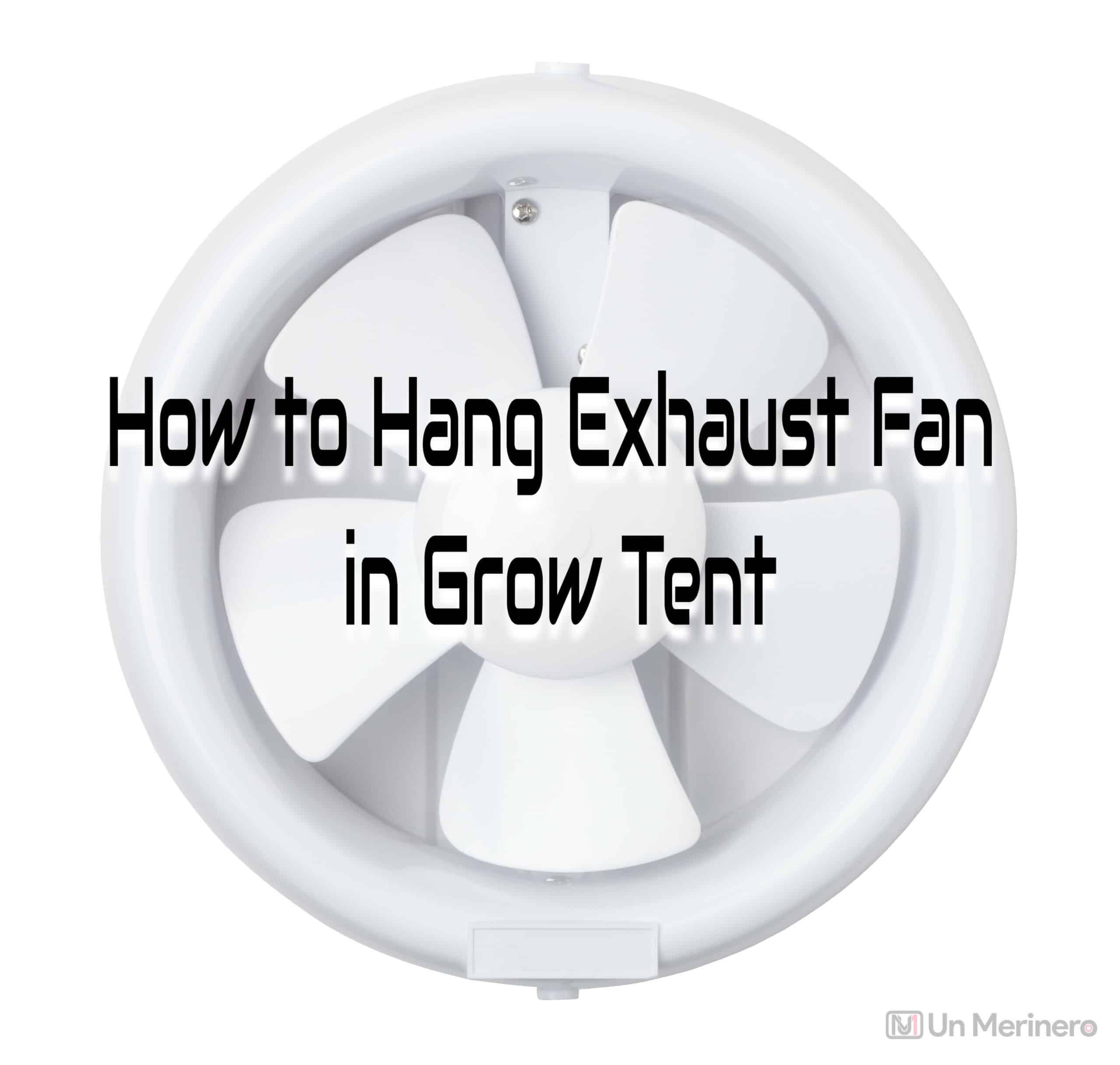 How To Hang Exhaust Fan In Grow Tent Garden Synthesis